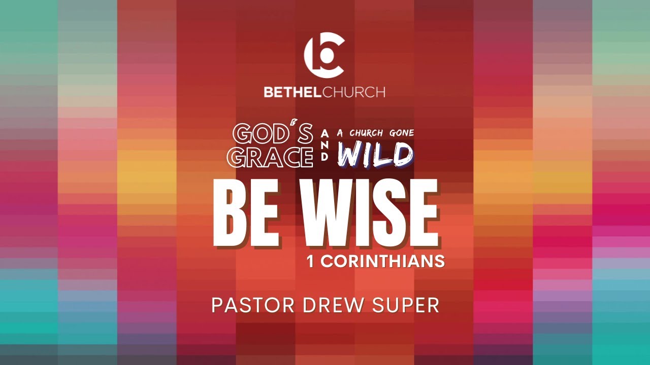 "Be Wise" with Pastor Drew Super