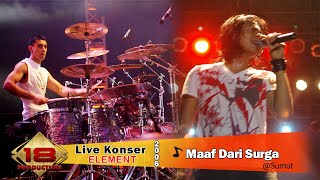 Download lagu Live Konser Element - Maaf Dari Surga  @Tarutung Sumatera Utara 23 Juli 2006 mp3