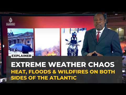 Heatwaves, floods and wildfires hit US and Europe in extreme summer weather