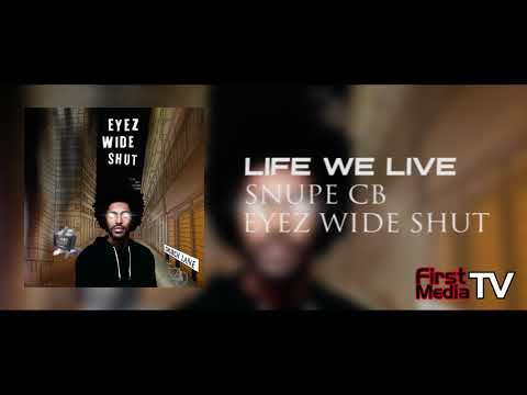 Snupe CB - Life We Live (ft. Miz, Libre CB, T-Darg & Pablo) [Audio] | First Media TV
