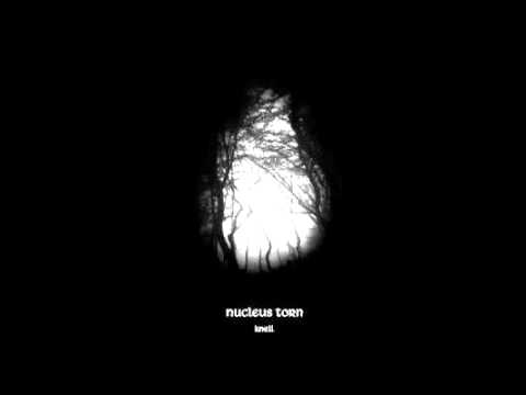 Nucleus Torn - Knell II