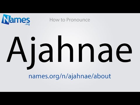How to Pronounce Ajahnae
