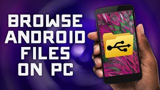 How to Browse/Access Android Files on your Windows PC - Mobile Tutorial