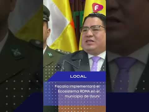 Fiscalía implementará el Ecosistema ROMA en el municipio de Uyuni
