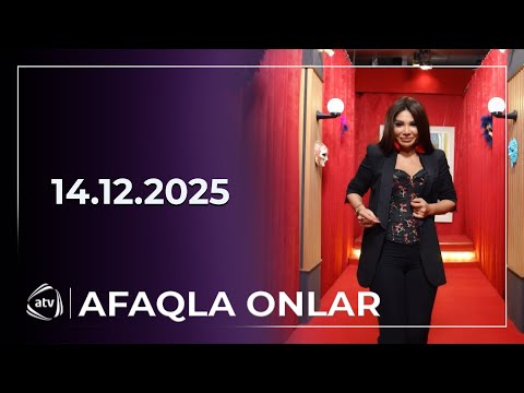 Afaqla Onlar / 14.12.2025