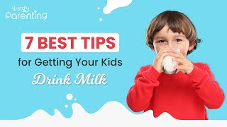 How to Get Your Kids to Drink Milk (Easy Tips for Parents)