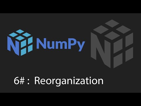 Python Numpy Tutorial 6 Reshaping And Reorganization