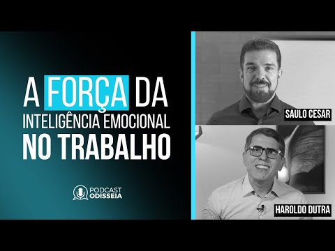 #PodcastODISSEIA 066 - A INTELIGÊNCIA EMOCIONAL NO AMBIENTE DE TRABALHO
