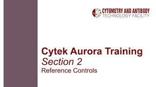 Cytek Aurora Training Part 2: Reference Controls