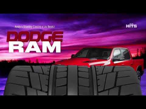 Andy x Stanley Castro x Liu Beatz - Dodge Ram [ALTA HITS]