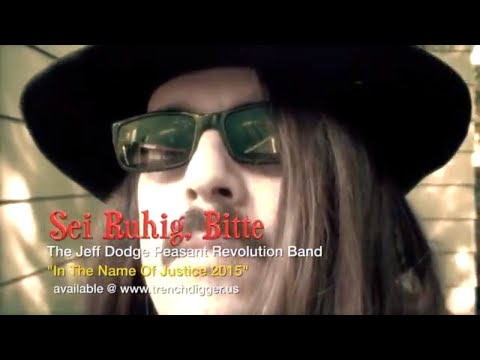 Jeff Dodge Peasant Revolution Band - Sei Ruhig, Bitte (Official Music Video)