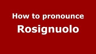 How to pronounce Rosignuolo