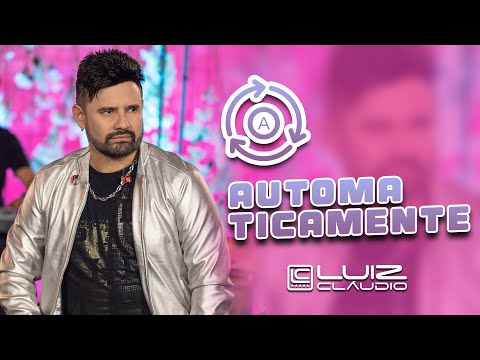 Luiz Cláudio - Automaticamente (Clipe Oficial)