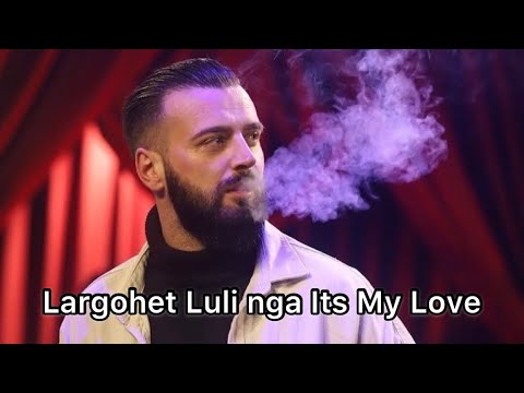 Largohet Luli nga Its My Love