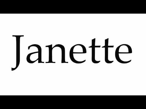 How to Pronounce Janette
