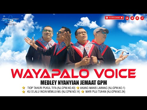 MEDLEY NYANYIAN JEMAAT GPM  |  WAYAPALO VOICE  |  Official Music Video