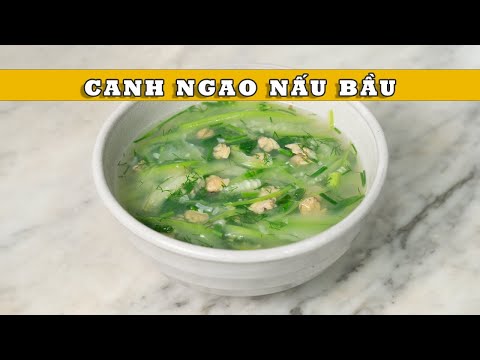 Cách làm món canh ngao nấu bầu ngon nhất