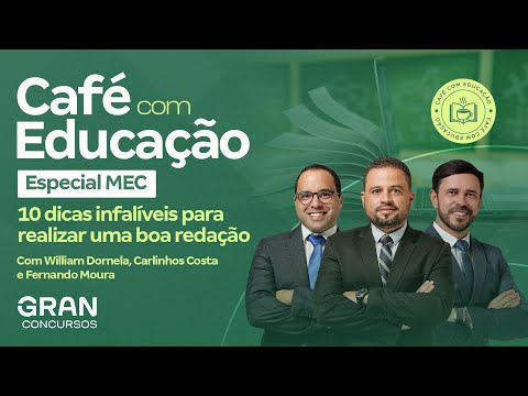 Café com Educação - Especial MEC - 10 dicas infalíveis para realizar uma boa redação