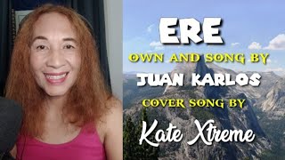 | ERE | own and sung by juan karlos | coversong by kate xtreme | acoustic |