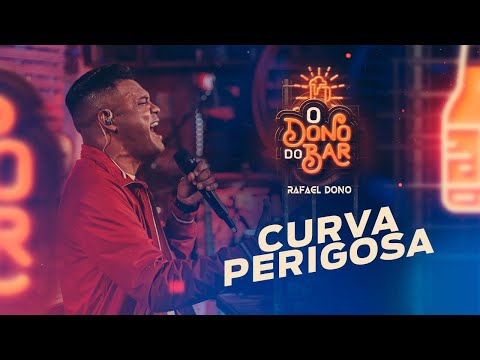 Rafael Dono - Curva Perigosa (O Dono do Bar)