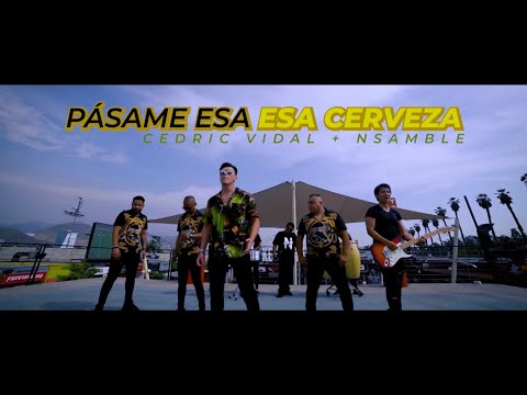 Cedric Vidal ft Nsamble - Pásame esa Cerveza ( Versión Salsa )