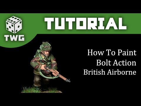 Bolt Action Tutorial: How To Paint British Airborne
