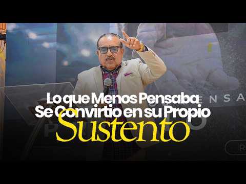 LO QUE MENOS PENSABA SE CONVIRTIO EN SU PROPIO SUSTENTO