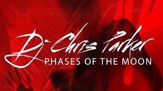 DJ Chris Parker  -  Phases of the Moon (Official Audio 2018)