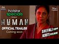 Human | Official Trailer | Shefali Shah, Kirti K | Human Web Series Release Date Update | Hotstar