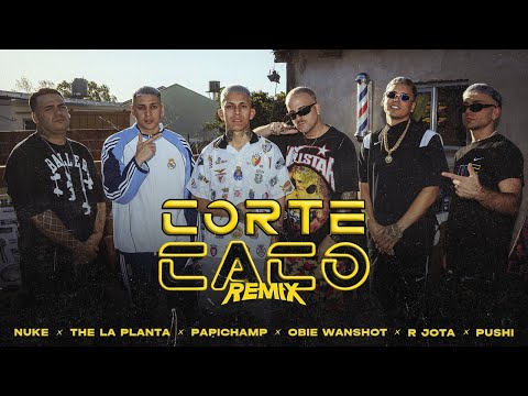 CORTE CACO REMIX 💈- NUKE, The La Planta, R Jota, Papichamp, Obie Wanshot & Pushi