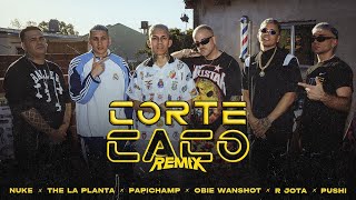 CORTE CACO REMIX 💈- NUKE, The La Planta, R Jota, Papichamp, Obie Wanshot & Pushi