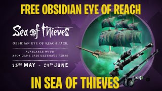 How to get the OBSIDIAN EYE OF REACH… FOR FREE! Sea of thieves