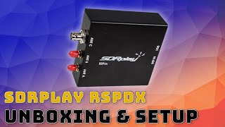 SDRplay RSPdx #01 - Unboxing & Setup