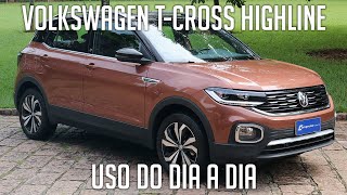 Volkswagen T-Cross Highline no uso do dia a dia