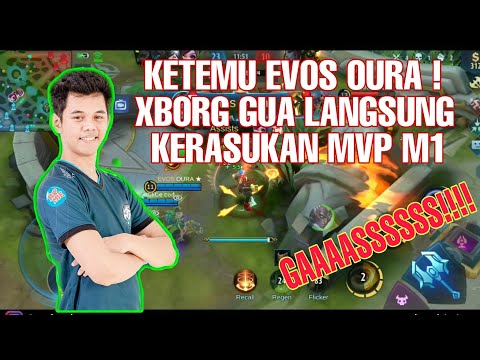 RANK KETEMU EVOS OURA ! XBORG GUA LANGSUNG KERASUKAN MVP M1 !!!! *clickbait*
