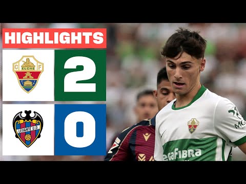 ELCHE CF 2 - 0 LEVANTE UD | HIGHLIGHTS LALIGA EA SPORTS