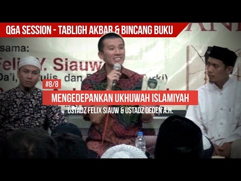 Q&A: Prioritizing Ukhuwah Islamiyah - Ustadz Felix Siauw