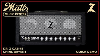 Video thumbnail for Matt's Music Center - Dr. Z Amplification CAZ-45 Head Quick Demo - Chris Bryant by Matt's Music Center