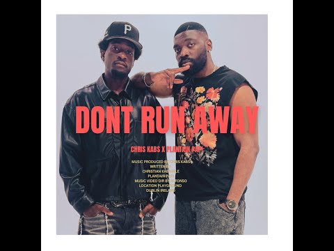 Chris Kabs - Don't Run away ft plantain Papi ( Official Music Video )