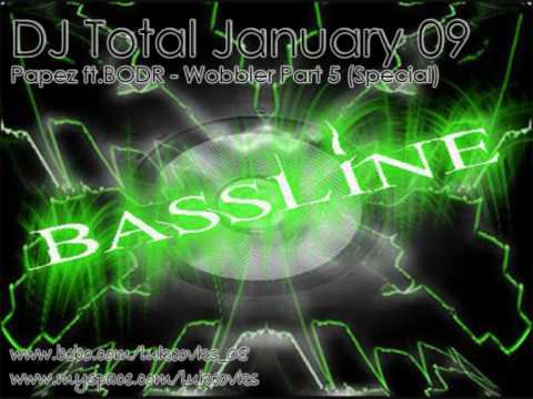 DJ Total January 09 - Papez ft  BODR - Wobbler Part 5 (Special)