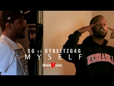 SG ft StreetzG4G - Myself  x  Directed by @SkreetVisionMedia