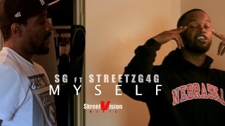 SG ft StreetzG4G - Myself  x  Directed by @Skreet Vision Media