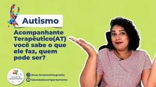 Autismo - Acompanhante Terapêutico (AT) - O que ele faz? Quem pode ser AT?