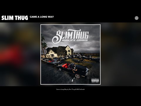 Slim Thug - Came a Long Way (Official Audio)