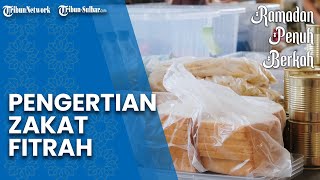 Wajib Dikeluarkan Umat Muslim Setahun Sekali Tiap Ramadan, Simak dari Pengertian Zakat Fitrah