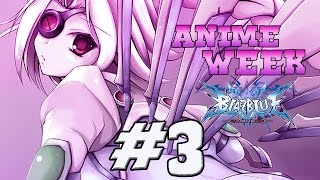 ANIME WEEK Day 5 | Blablue: Calamity Trigger #3- Naked Nu Approved!