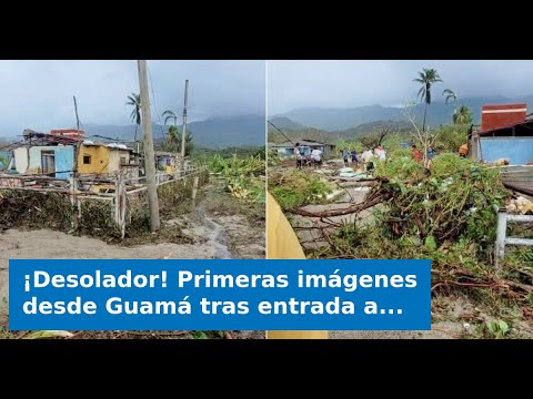 ¡Desolador! Primeras imágenes desde Guamá tras entrada a Cuba del huracán Melissa por ese territorio