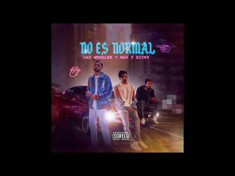 Mau y Ricky, Jay Wheeler - No Es Normal