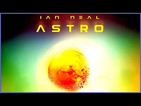 Ian Neal - Astro. 2013. Progressive Rock. Full Album