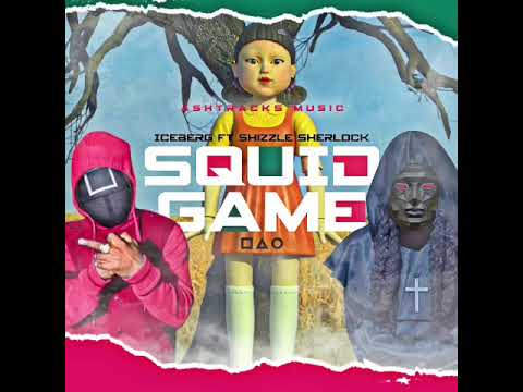 Squid Game - Iceberg ft Shizzle Sherlock